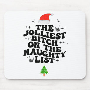 The Jolliest On The Naughty List Funny Christmas  Mouse Pad