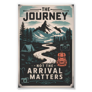 The journey not the arrival matters photo print