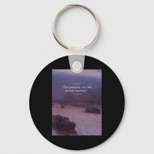 The Journey Not The Arrival S Quote Poster  Keychain
