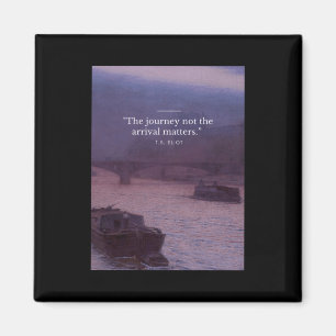 The Journey Not The Arrival S Quote Poster Magnet