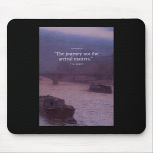 The Journey Not The Arrival S Quote Poster Mouse Pad