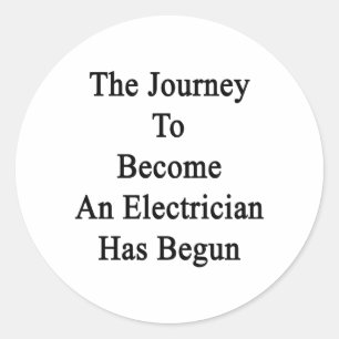The Journey To Become An Electrician Has Begun Classic Round Sticker
