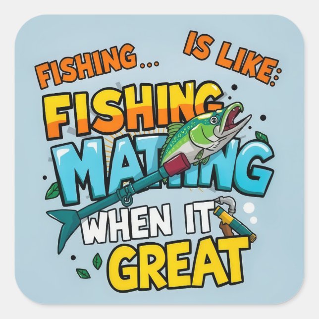  The Joy of Fishing and Mating Square Sticker (Front)