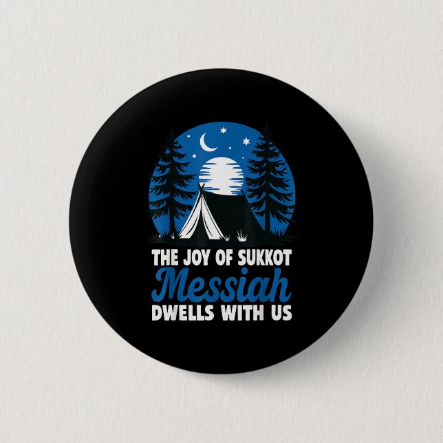 The Joy Of Sukkot Messiah Dwells With Us Jewish Ho 2 Inch Round Button (Front)