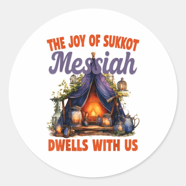 The Joy Of Sukkot Messiah Dwells With Us Jewish Ho Classic Round Sticker (Front)