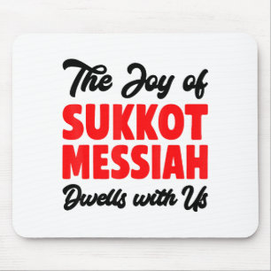 The Joy Of Sukkot Messiah Dwells With Us Jewish Ho Mouse Pad