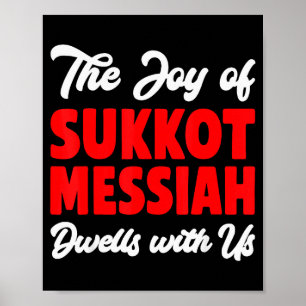 The Joy Of Sukkot Messiah Dwells With Us Jewish Ho Poster