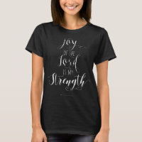 The Joy Of The Lord Is My Strength Christian T Shi