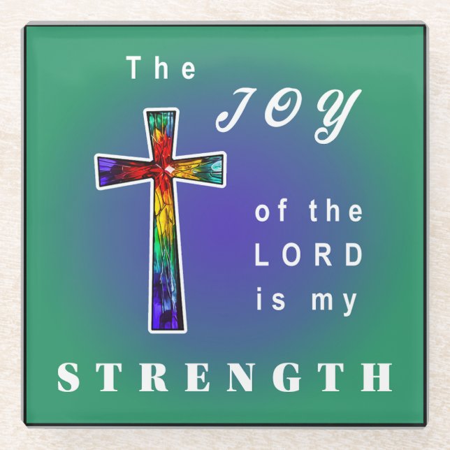 The Joy of the Lord is my Strength Glass Coaster (Front)