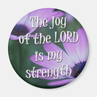 The Joy of the Lord is my Strength Magnet