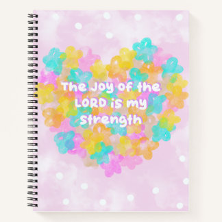 The Joy of the Lord is my strength Notebook