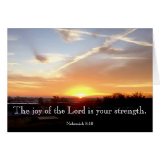The Joy of the Lord is your strength.