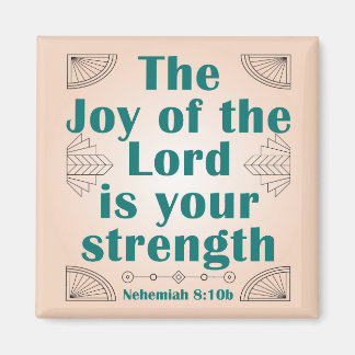 The Joy of the Lord is Your Strength ArtDeco Magnet
