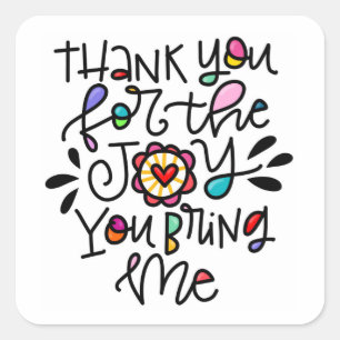 The Joy You Bring Me Square Sticker