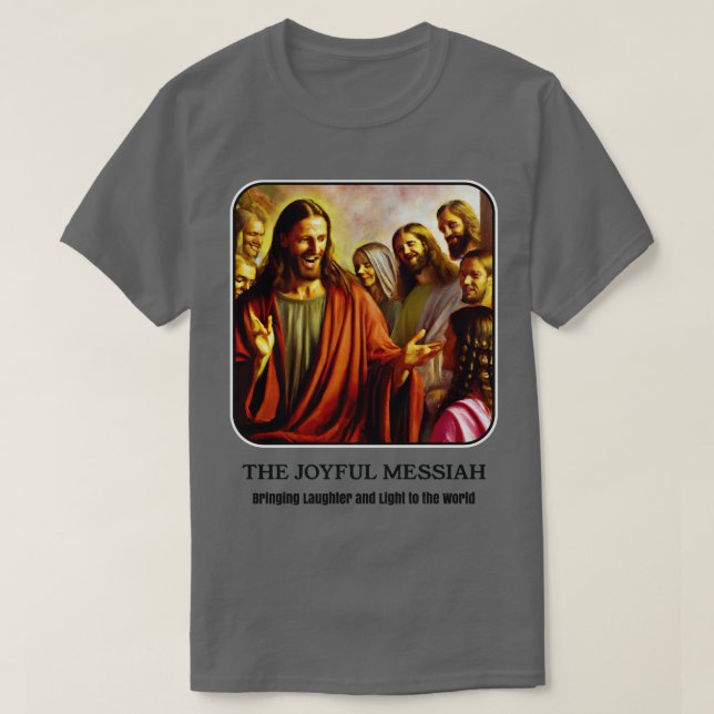 The Joyful Messiah T-Shirt (Design Front)