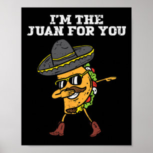 The Juan For You Dabbing Taco Mexican Cinco De May Poster