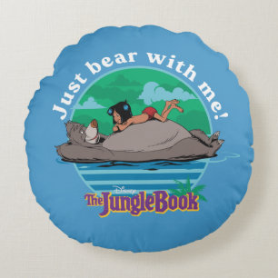 The Jungle Book   Just Bear with Me! Round Pillow