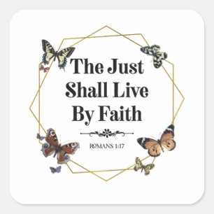 The Just Shall Live By Faith Bible Quote Square Sticker