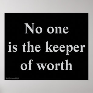 "The Keeper Of Worth", quote, philosophy, sense Poster