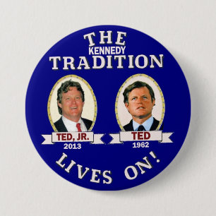 The Kennedy Tradition Lives On 3 Inch Round Button