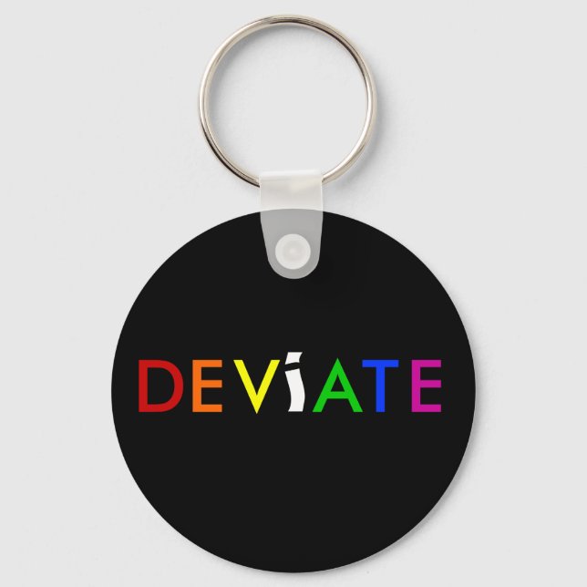 The key to deviating is.... keychain (Front)