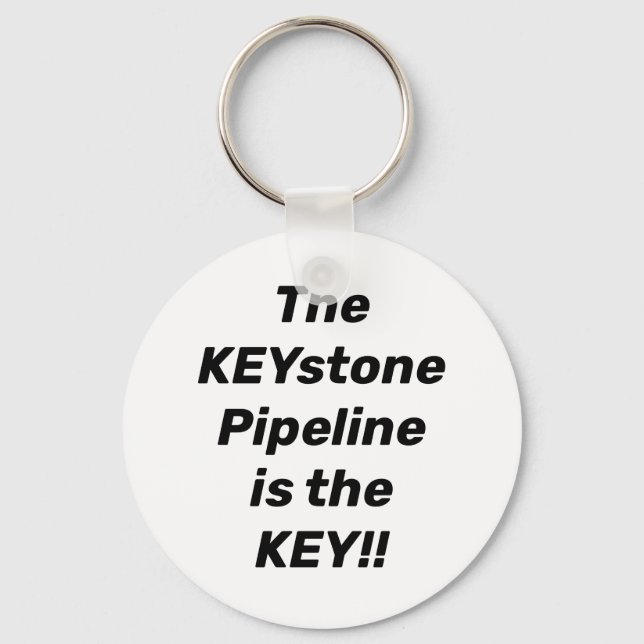 The Keystone Pipeline Key Pro Energy independence  Keychain (Front)