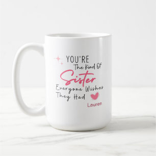 The Kind of Sister Mug - Personalized Gift