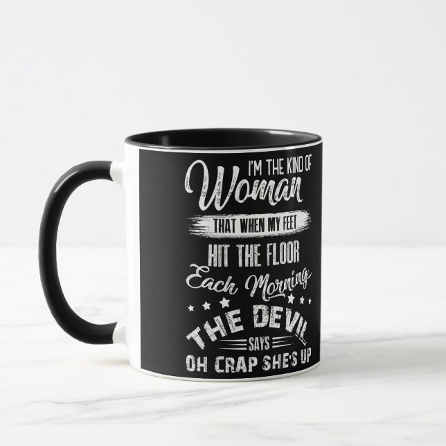 The Kind Of Woman That When My Feet Hit The Floor Mug (Left)