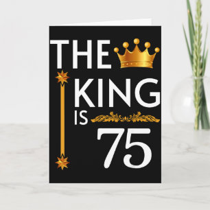 The King Is 75 Funny Crown 75th Birthday Party The Card