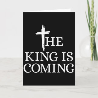 The King Is Coming Christianity Bible Verse Christ Card