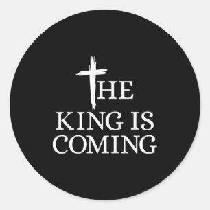 The King Is Coming Christianity Bible Verse Christ Classic Round Sticker