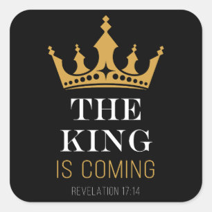 The KING is Coming – Revelation 17:14 Christian  Square Sticker