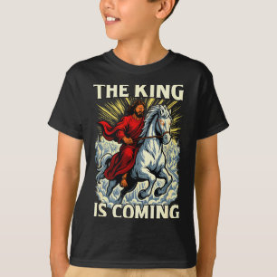 The King Is Coming Revelation Bold Christian Art T-Shirt
