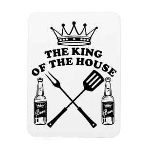 The King of the House Beer Magnet