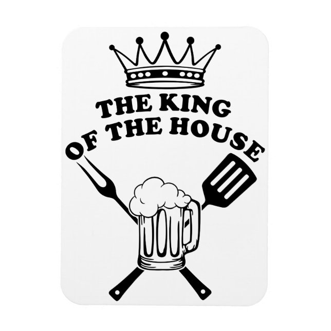 The King of the House Magnet (Vertical)