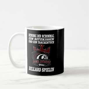 The King Will Billiards Play Funny Snooker Pool Bi Coffee Mug