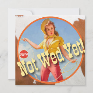 The Kitsch Bitsch : Cowgirl Not Wed Yet! Invitation