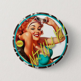 The Kitsch Bitsch : Not Wed Yet! 2 Inch Round Button