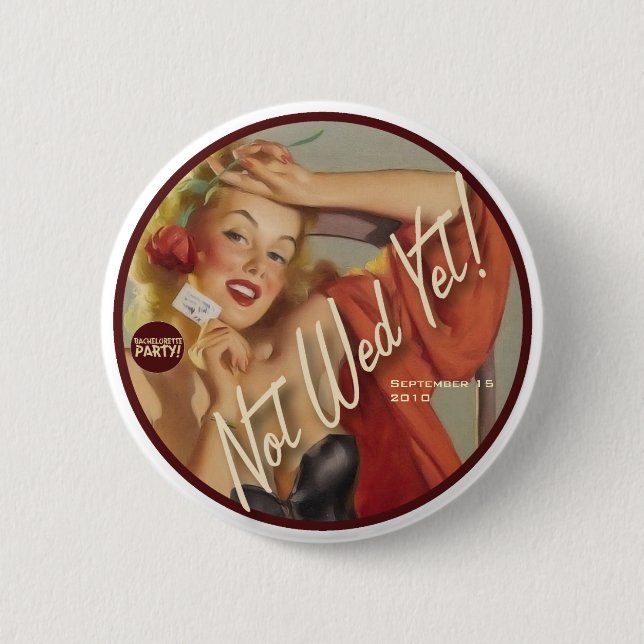 The Kitsch Bitsch : Not Wed Yet! 2 Inch Round Button (Front)