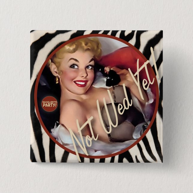 The Kitsch Bitsch : Not Wed Yet! 2 Inch Square Button (Front)