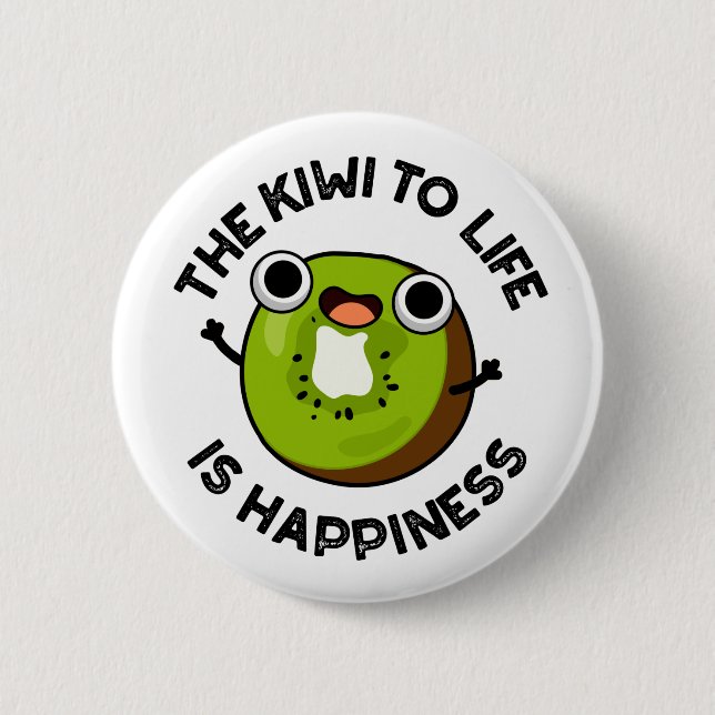 The Kiwi To Life Is Happiness Funny Fruit Pun  2 Inch Round Button (Front)