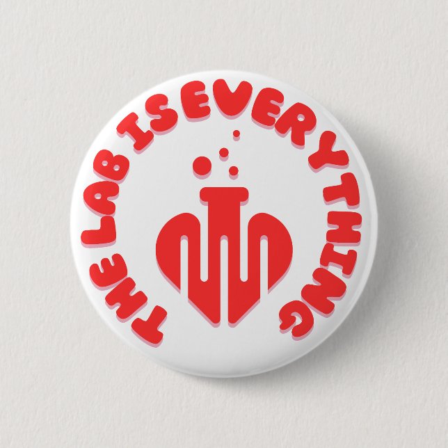 The lab is everything Lab Week 2 Inch Round Button (Front)