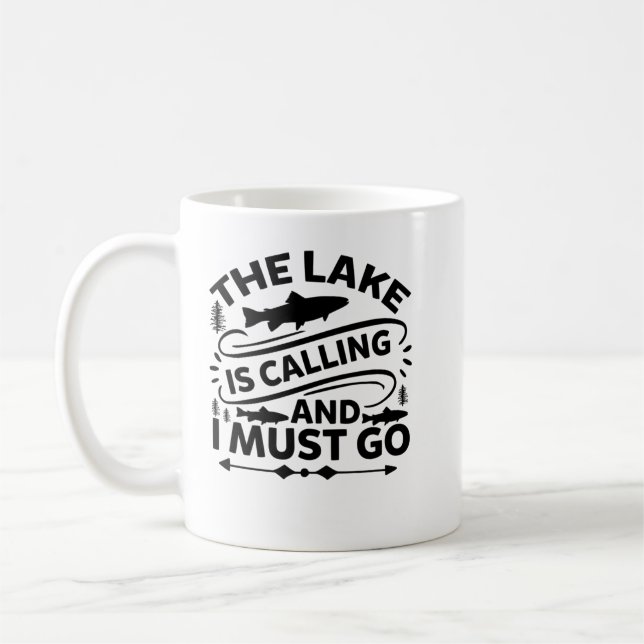 The Lake is Calling and I Must Go, Funny Fishing L Coffee Mug (Left)