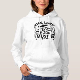 The Lake is Calling and I Must Go, Funny Fishing L Hoodie