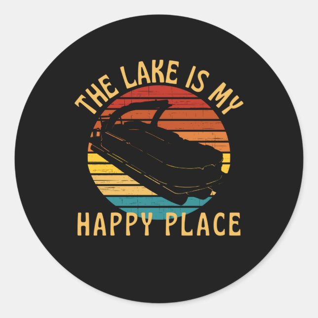 The Lake Is My Happy Place  Pontoon Boat Classic Round Sticker (Front)