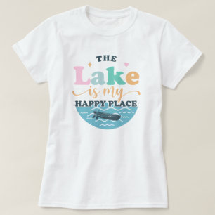 The Lake is my Happy Place T-Shirt