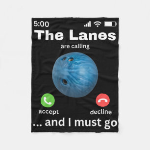 The Lanes Are Calling And I Must Go Funny Bowling Fleece Blanket