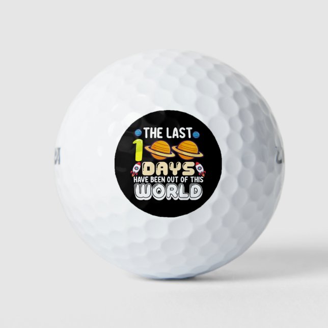 The Last 100 Days Have Been Out of This World Golf Balls (Front)