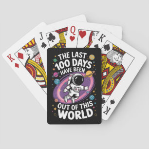 The Last 100 Days Have Been Out Of This World Playing Cards