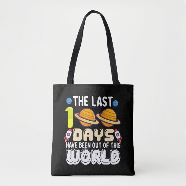 The Last 100 Days Have Been Out of This World Tote Bag (Front)